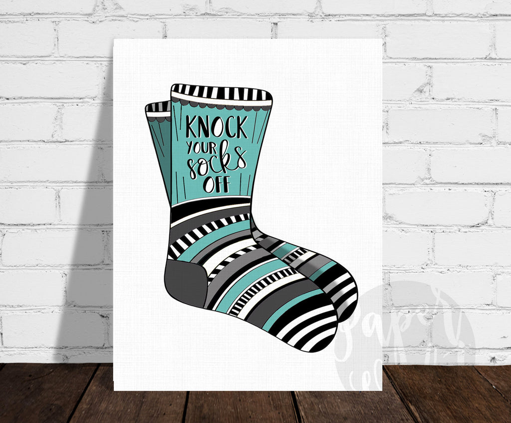 Knock Your Socks Off Print