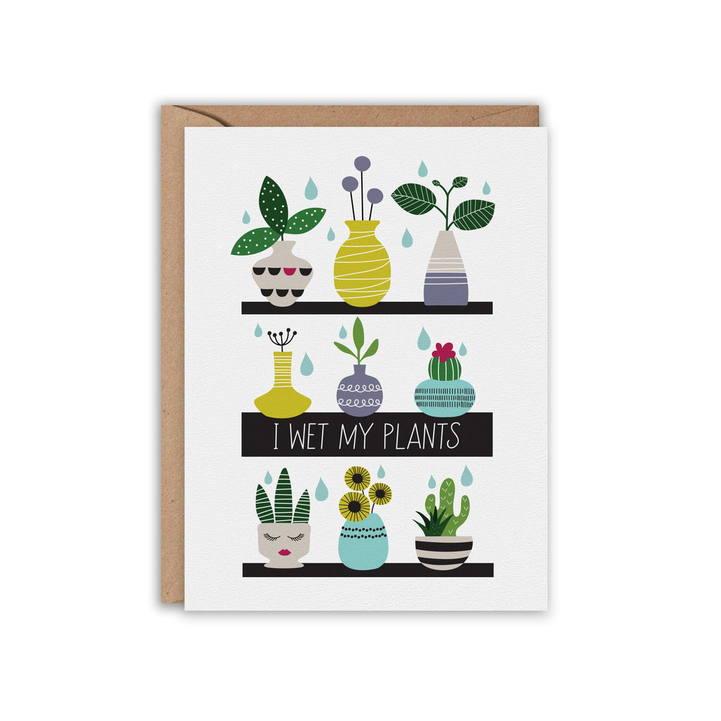 I wet my PLANTS Greeting Card