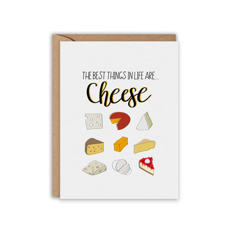 The BEST Things in Life are CHEESE Card