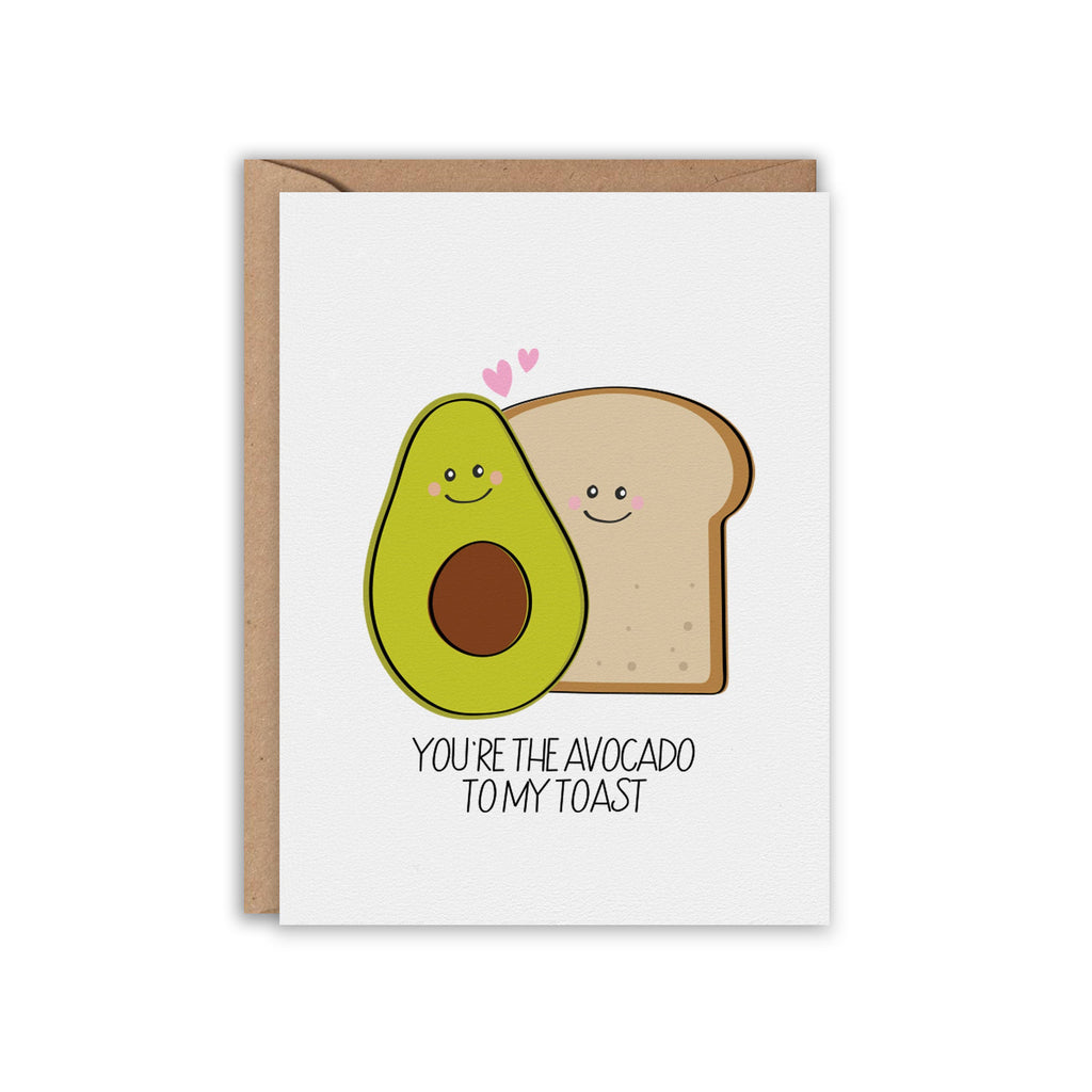 You are the Avocado to my Toast Card